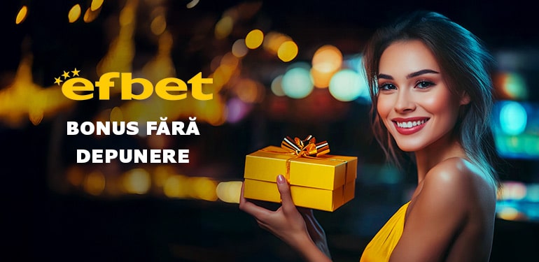 bonus fara depunere efbet img rep noua