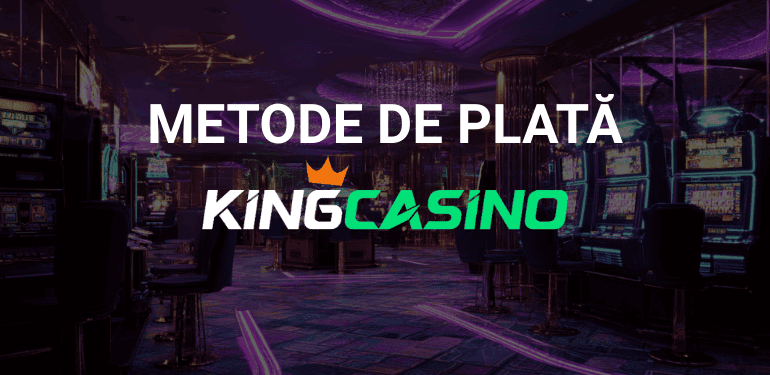 metode de depunere si retragere king casino